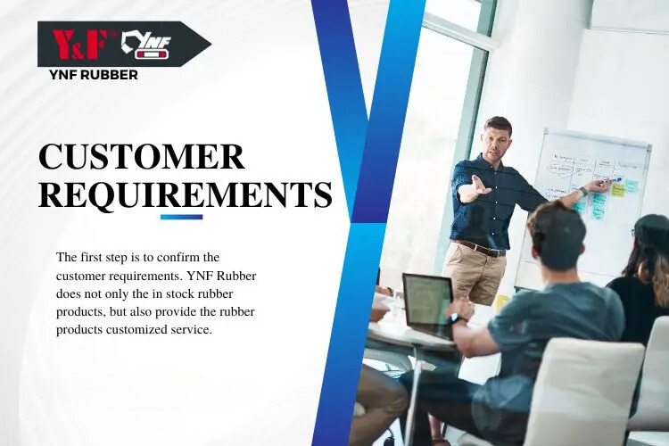 YNF Rubber Production Process Step 1 Customer Requirements